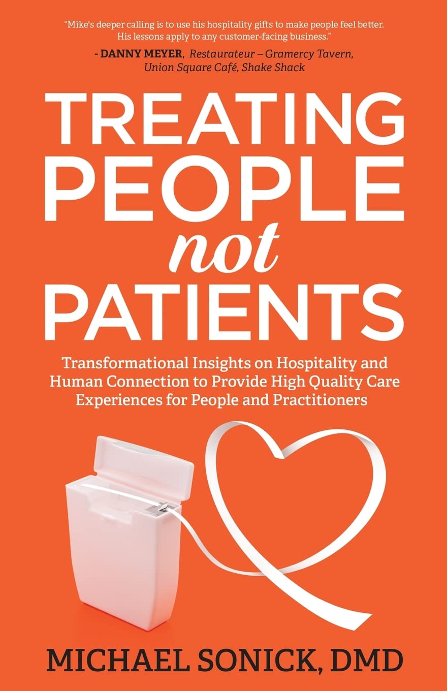 Treating People Not Patients: Transformational Insights on Hospitality and Human Connection to Provide High Quality Care Experiences for People and Practitioners