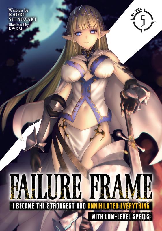 Failure Frame : I Became the Strongest and Annihilated Everything With Low-Level Spells (Light Novel) Vol. 5