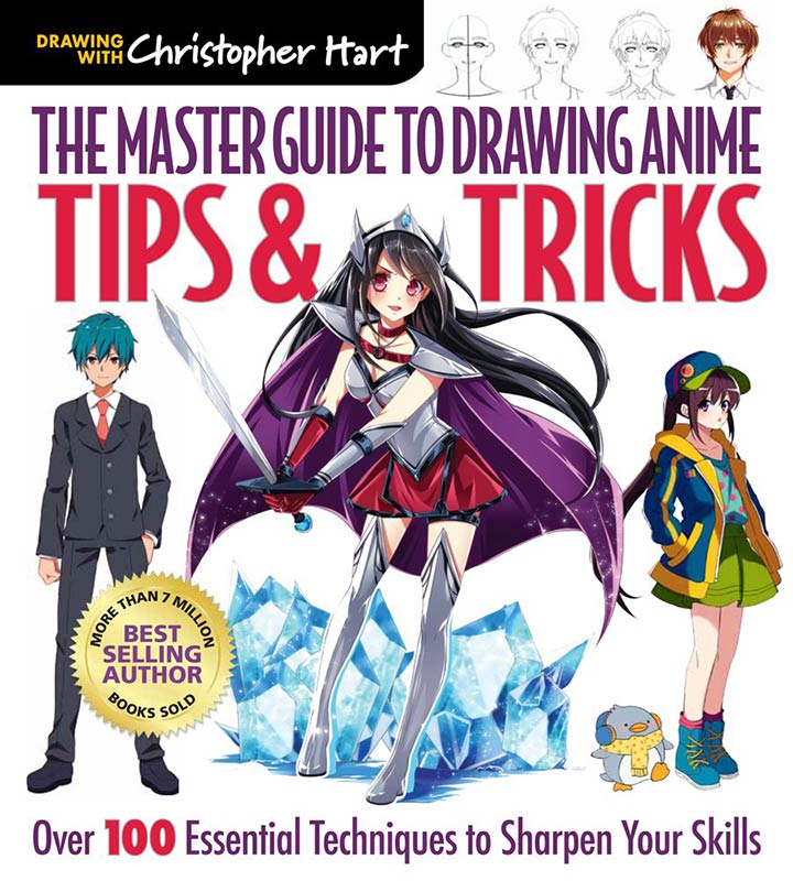 THE MASTER GUIDE TO DRAWING ANIME: TIPS: Over 100 Essential Techniques to Sharpen Your Skills: 3