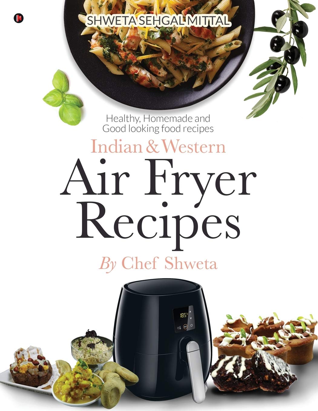 Indian & Western Air fryer recipes : Healthy, Homemade and Good looking food recipes