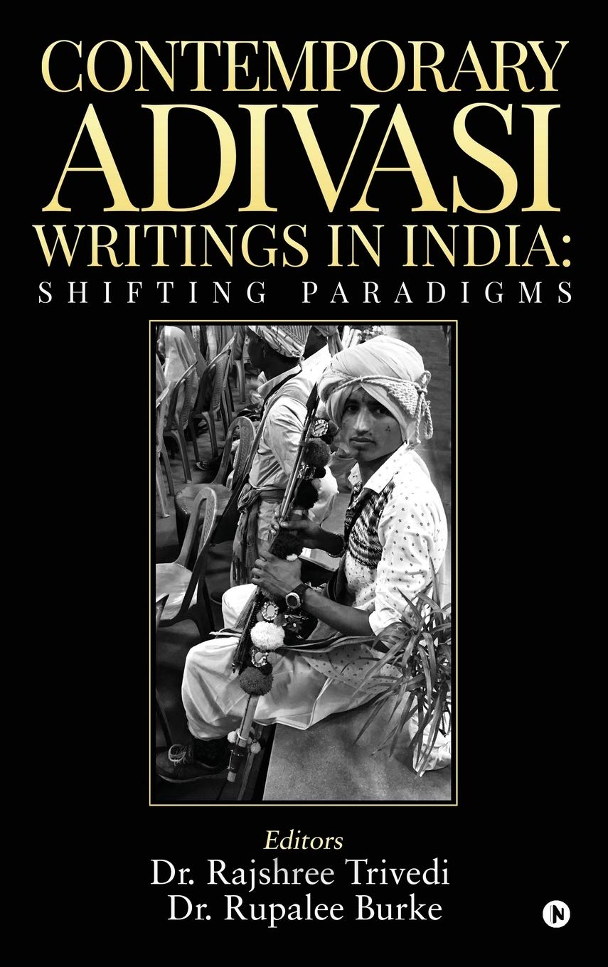 Contemporary Adivasi Writings in India: Shifting Paradigms