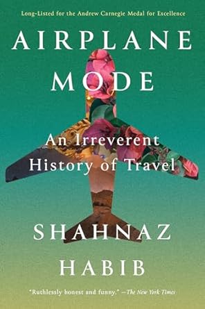 Airplane Mode: An Irreverent History of Travel