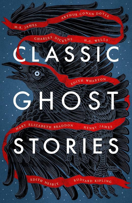 Classic Ghost Stories Spooky Tales from Charles Dickens H.G. Wells M.R. James and many more