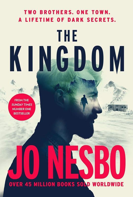 The Kingdom : the new thriller from the no.1 bestselling author of the Harry Hole series : the new thriller from the Sunday Times bestselling author of the Harry Hole series