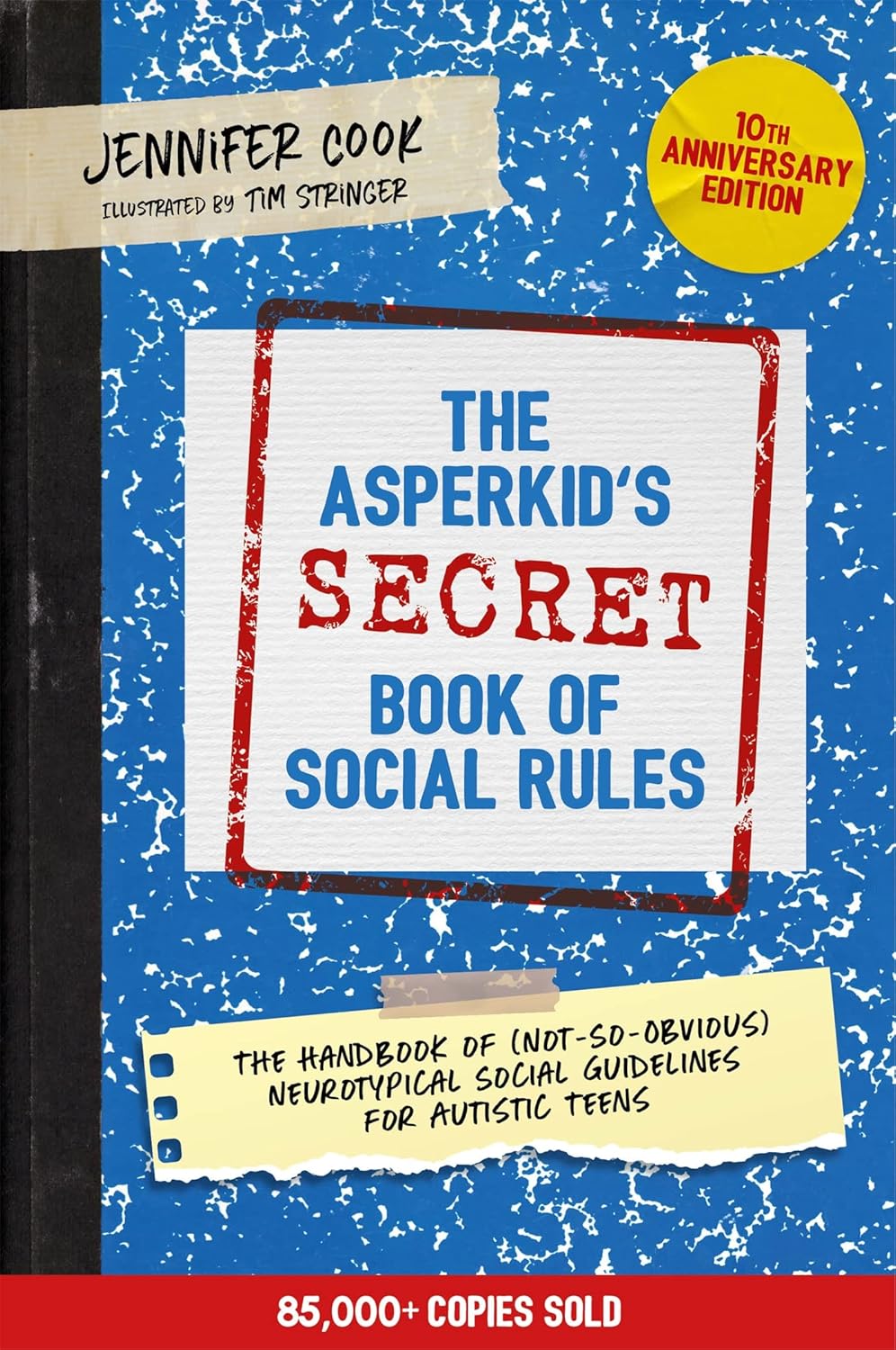 THE ASPERKID'S (SECRET) BOOK OF SOCIAL RULES, 10TH ANNIVERSARY EDITION