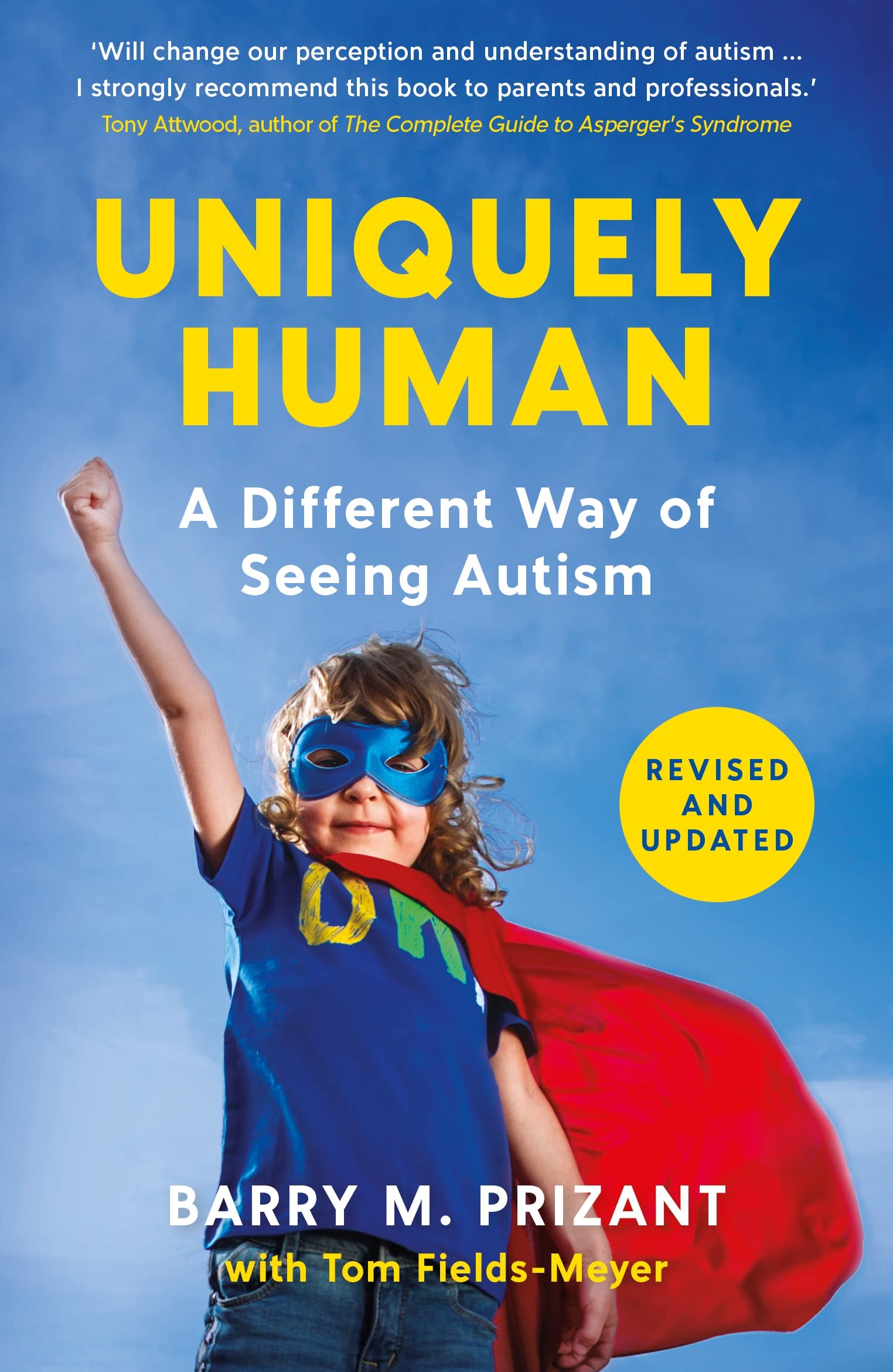 UNIQUELY HUMAN: A DIFFERENT WAY OF SEEING AUTISM - REVISED AND EXPANDED