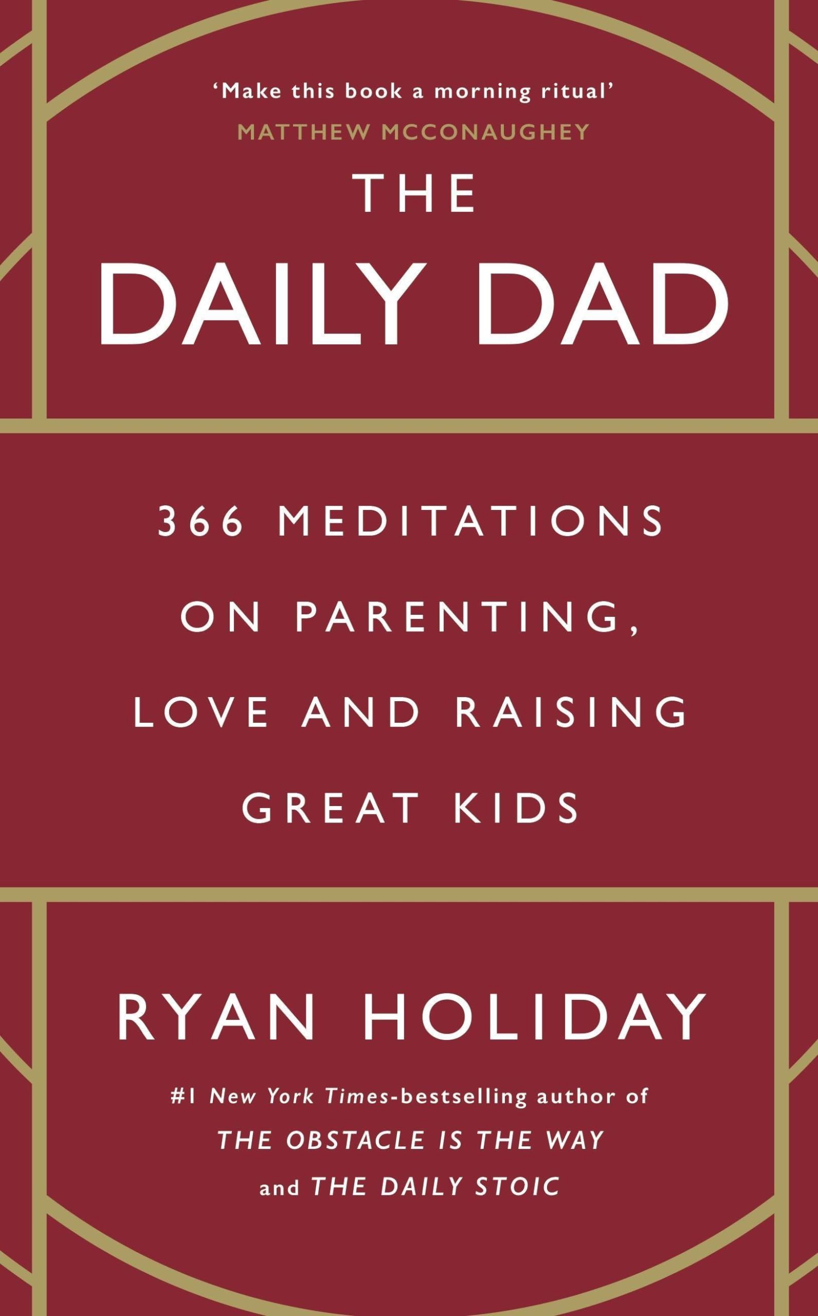 THE DAILY DAD: 366 Meditations on Parenting, Love and Raising Great Kids