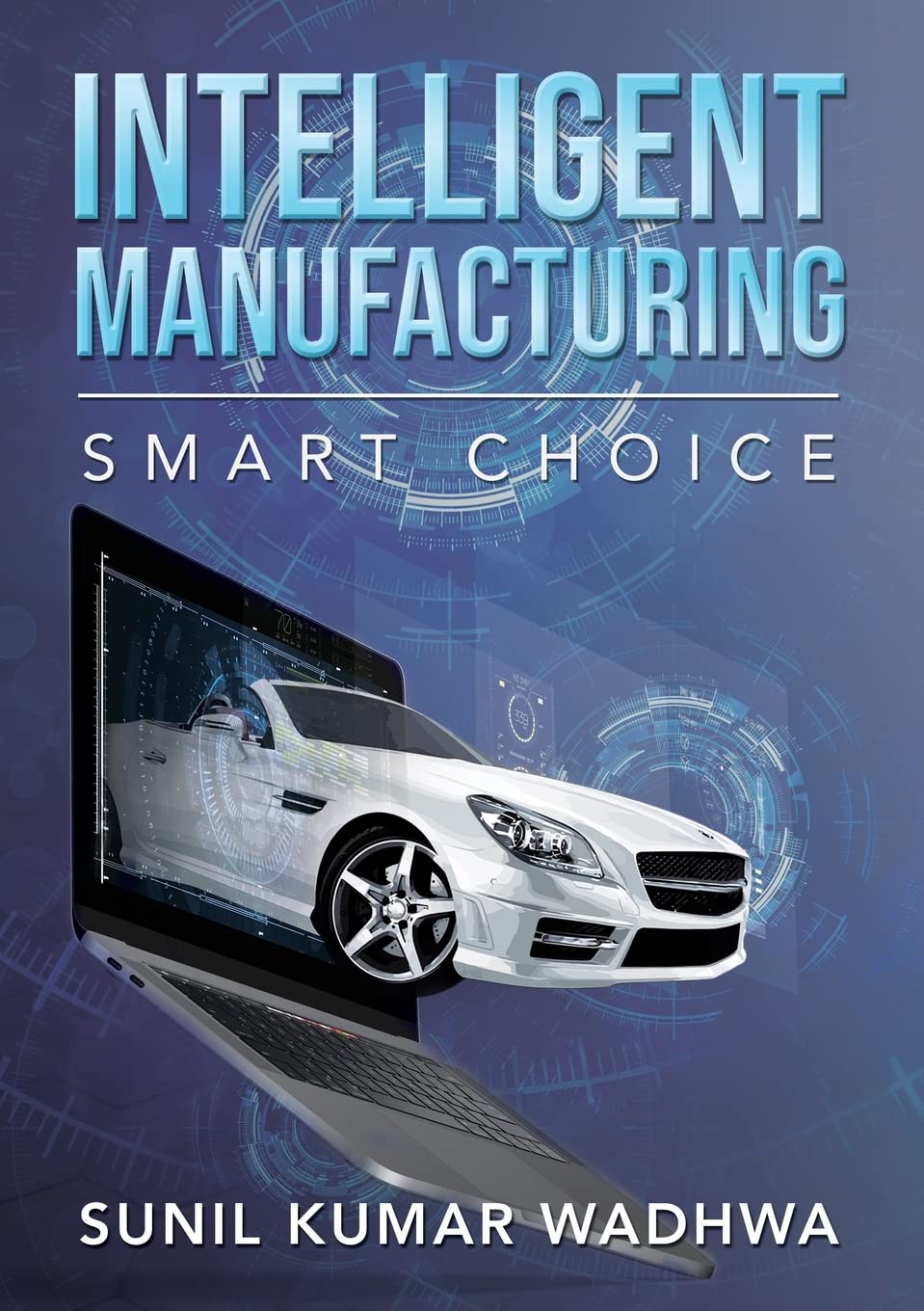 Intelligent Manufacturing: Smart Choice