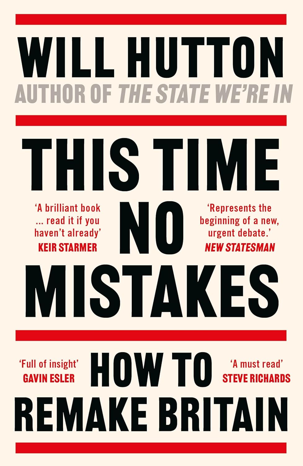 This Time No Mistakes: How to Remake Britain