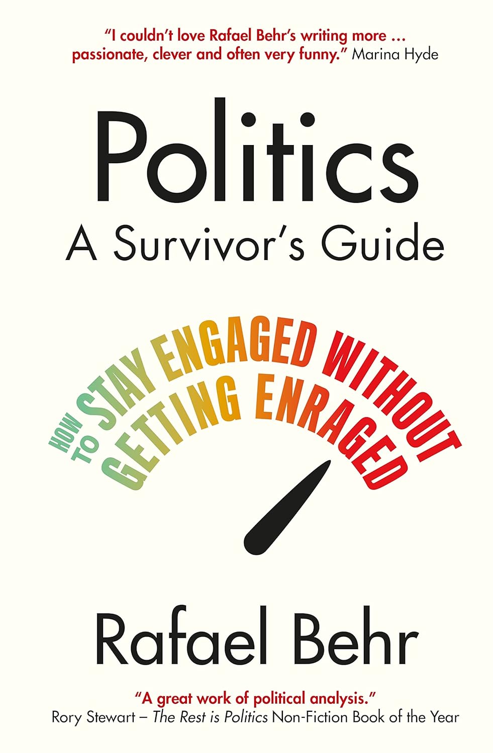 Politics: A Survivor’s Guide: How to Stay Engaged without Getting Enraged