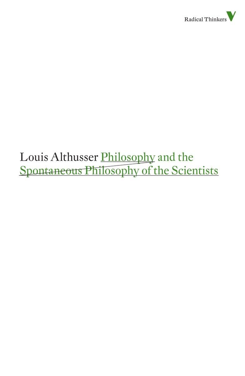 Philosophy and the Spontaneous Philosophy of the Scientists & Other Essays