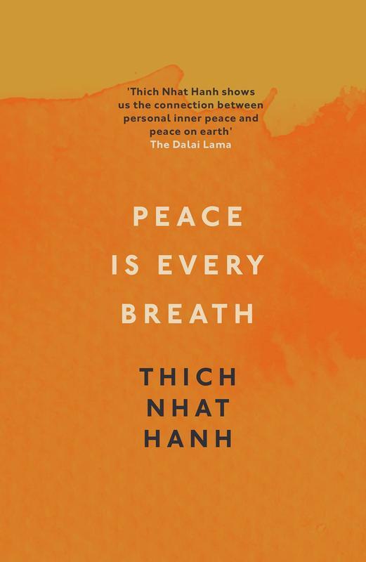 Peace is Every Breath : A Practice For Our Busy Lives