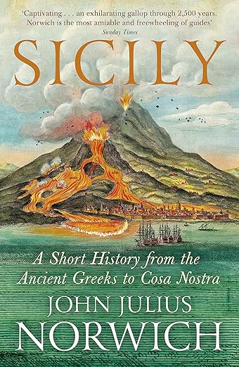 SICILY: A Short History, from the Greeks to Cosa Nostra