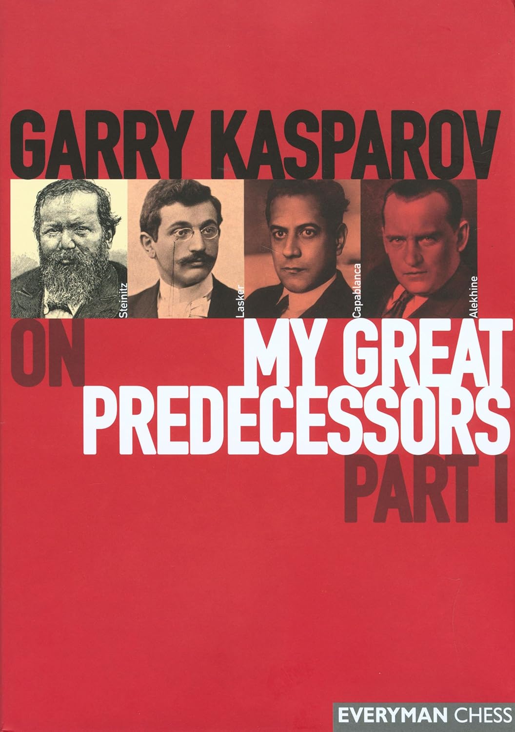 Garry Kasparov on My Great Predecessors: Part 1