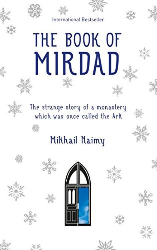 The Book of Mirdad : The strange story of a monastery which was once called the Ark