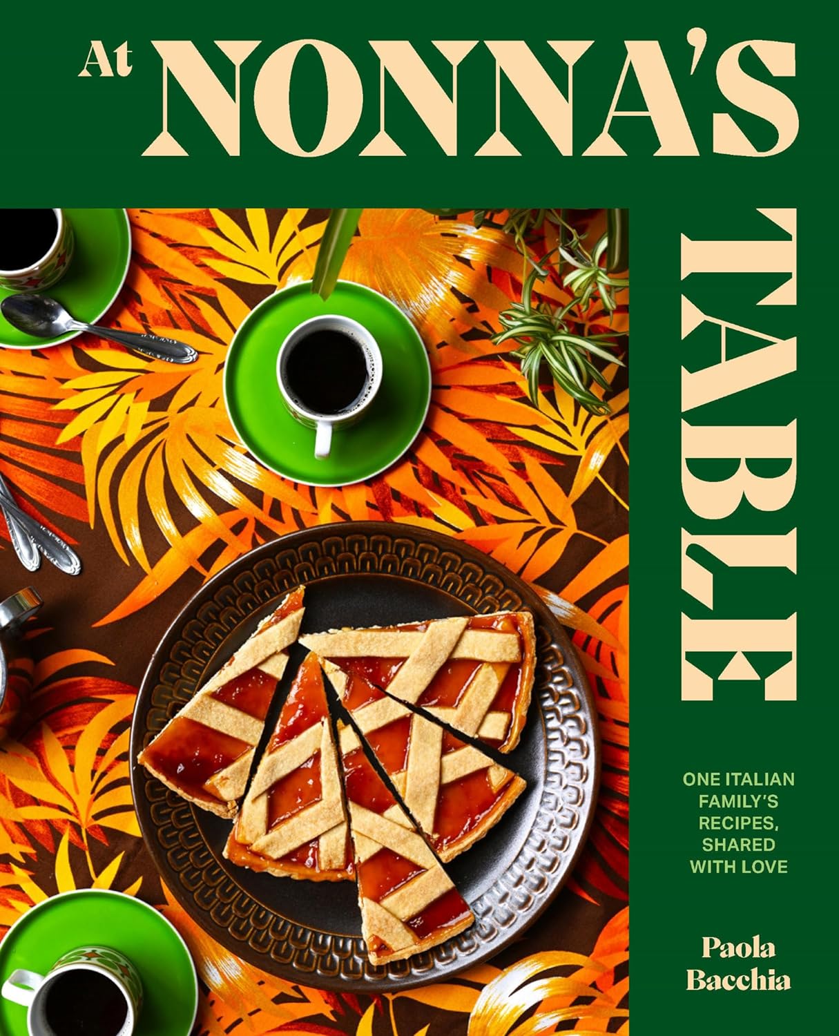 At Nonna's Table: One Italian Family's Recipes