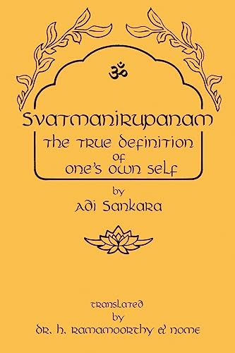 Svatmanirupanam: The True Definition of One's Own Self: The True Definition of One's Own Self: The True Defin