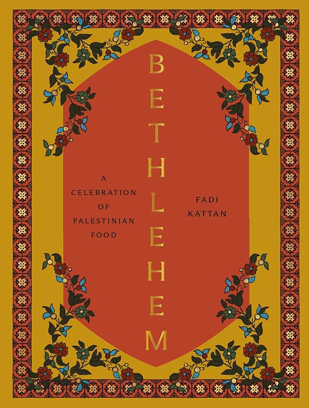 Bethlehem: A Celebration of Palestinian Food