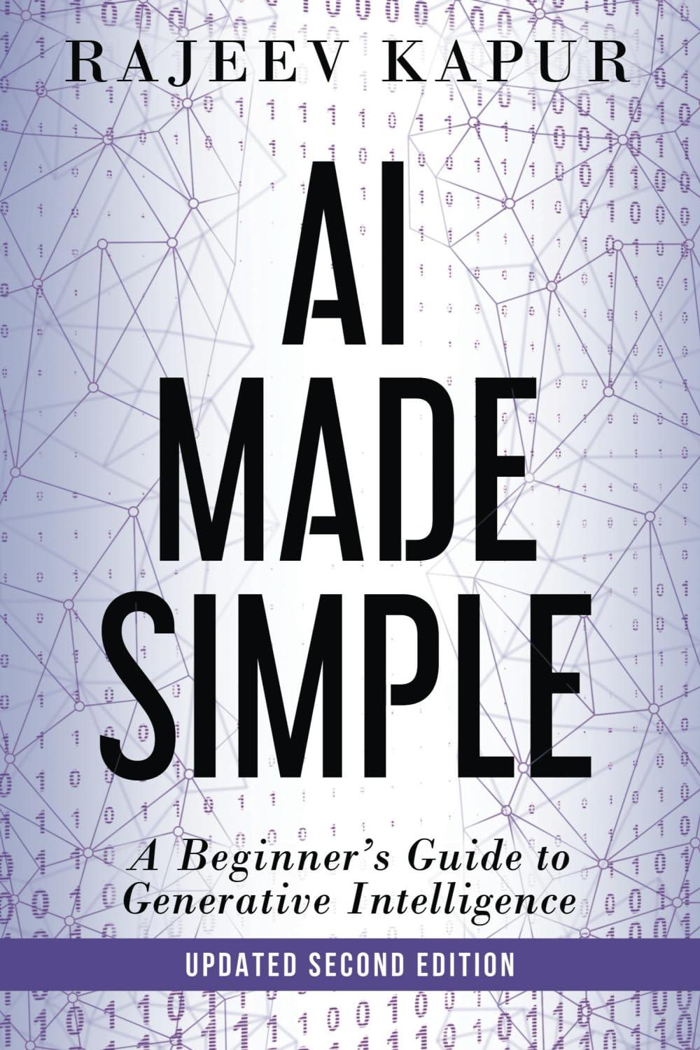 AI Made Simple: A Beginner's Guide to Generative Intelligence - 2nd Edition