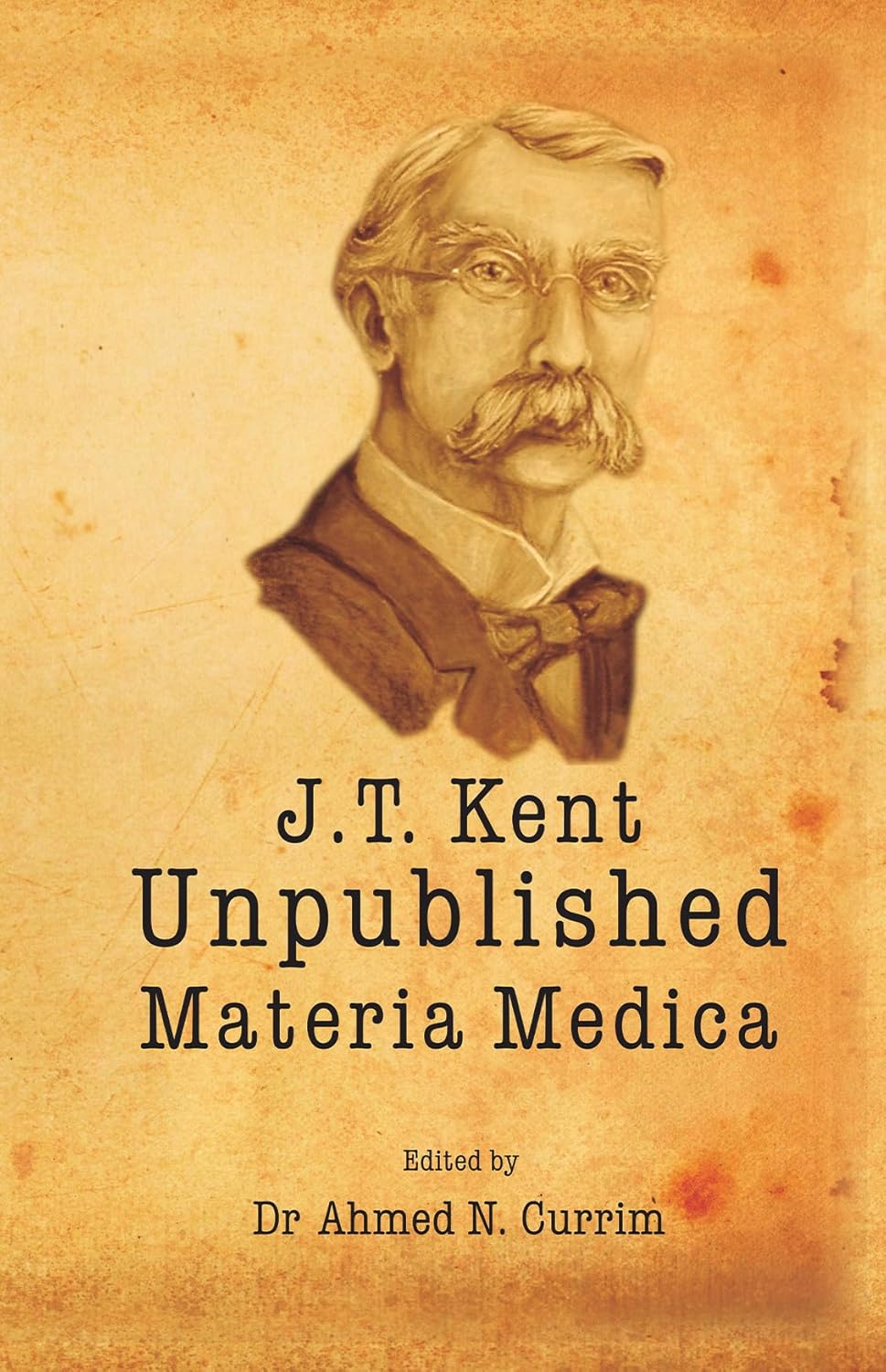 James Tyler Kent Unpublished Materia Medica