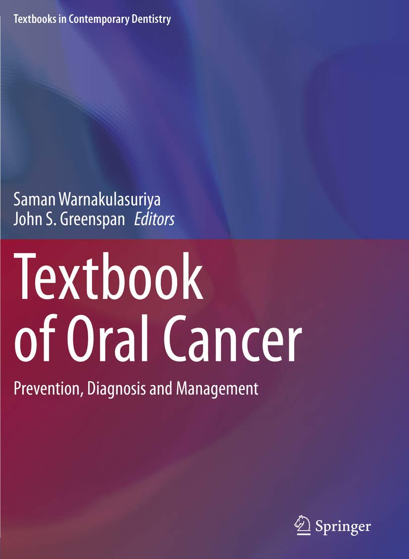 Textbook of Oral Cancer: Prevention, Diagnosis and Management (Textbooks in Contemporary Dentistry)