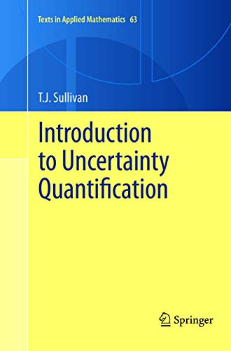 Introduction to Uncertainty Quantification: 63 (Texts in Applied Mathematics)