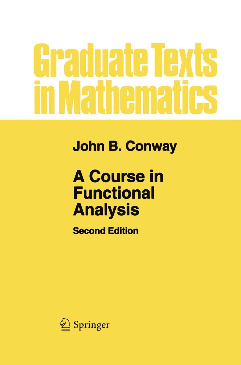 A Course in Functional Analysis: 96 (Graduate Texts in Mathematics)