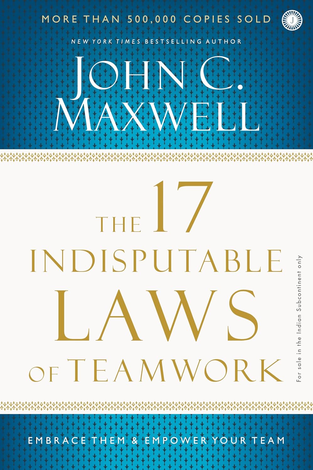 The 17 Indisputable Laws of Teamwork