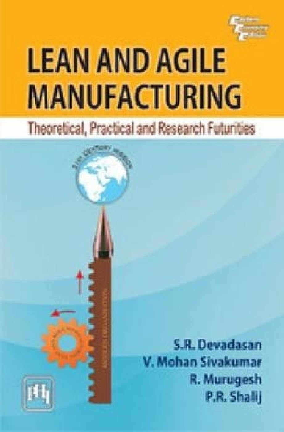 Lean and Agile Manufacturing: Theoretical, Practical and Research Futurities