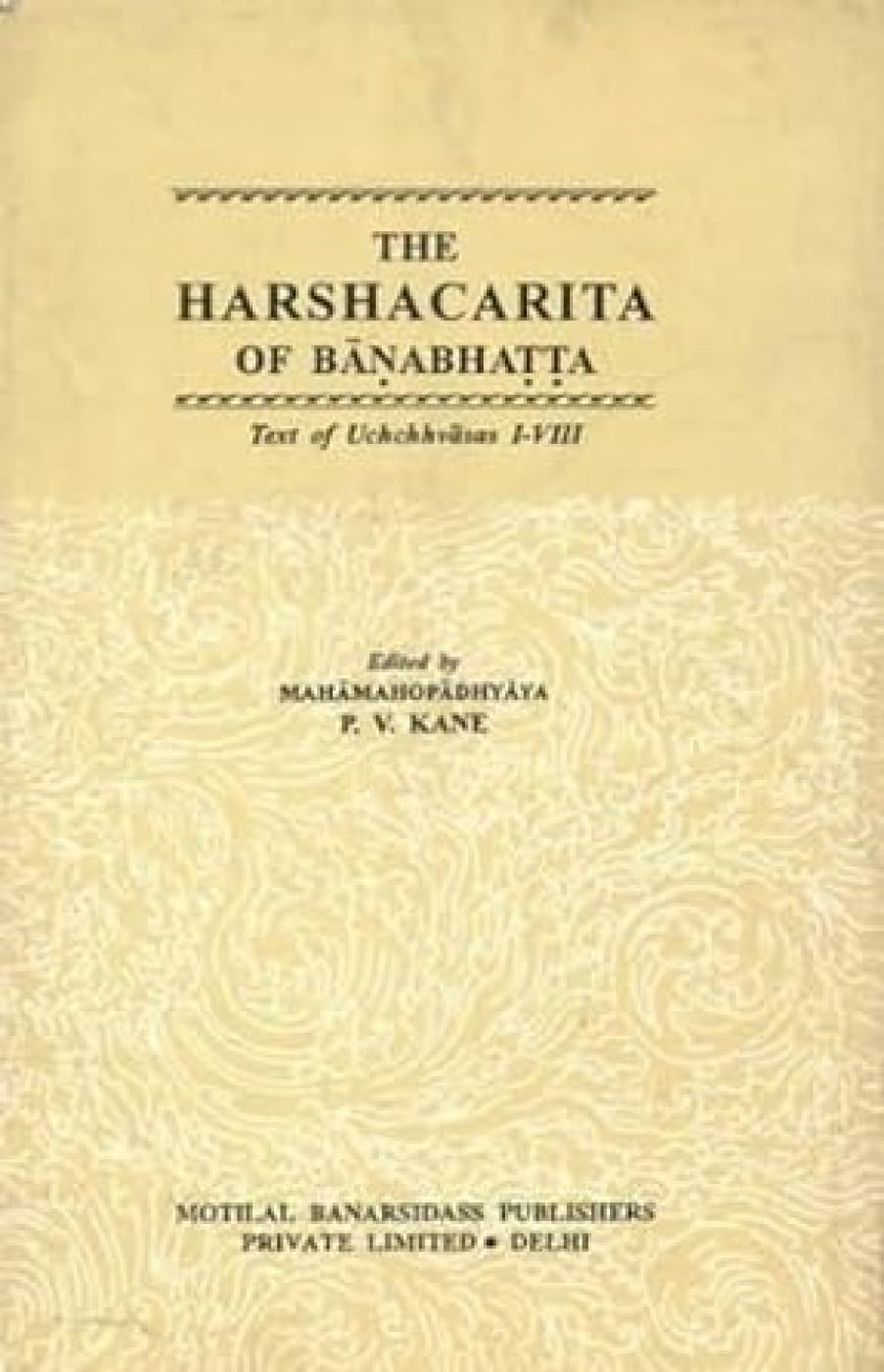 Harshacarita of Bana Bhatta: Text of Uchchvasas I-VIII