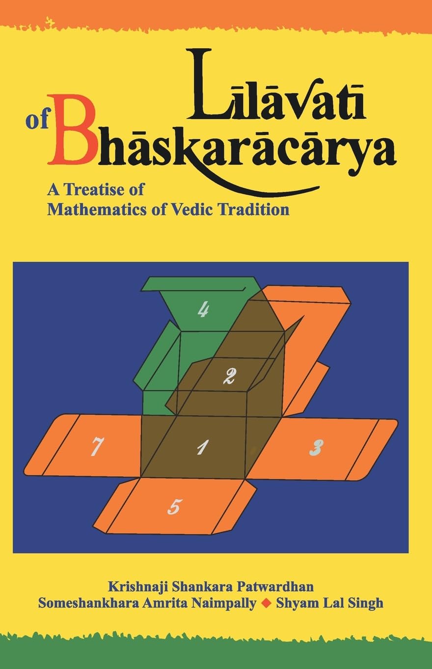 Lilavati of Bhaskracarya: A Treatise of Mathematics of Vedic Tradition