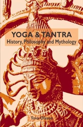 Yoga and Tantra: History, Philosophy and Mythology