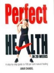 Perfect Health in 20 Weeks