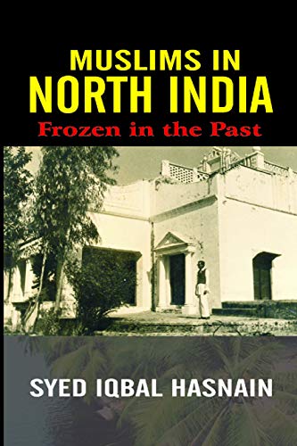 Muslims in North India: Frozen in the Past