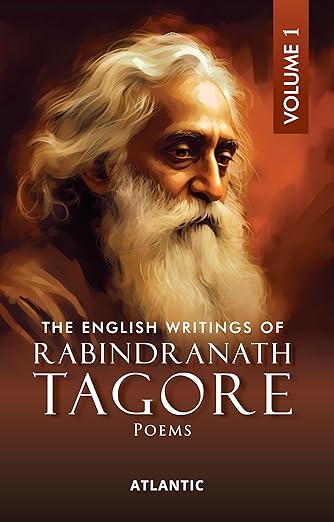 The English Writings Of Rabindranath Tagore: Poems (Vol. 1)