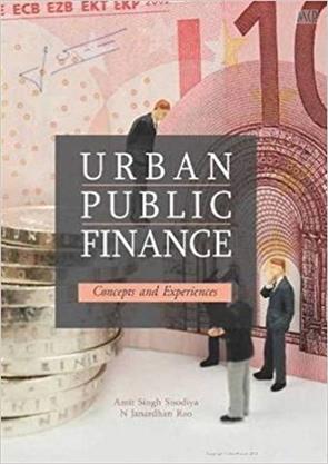 Urban Public Finance: Concepts & Experiences