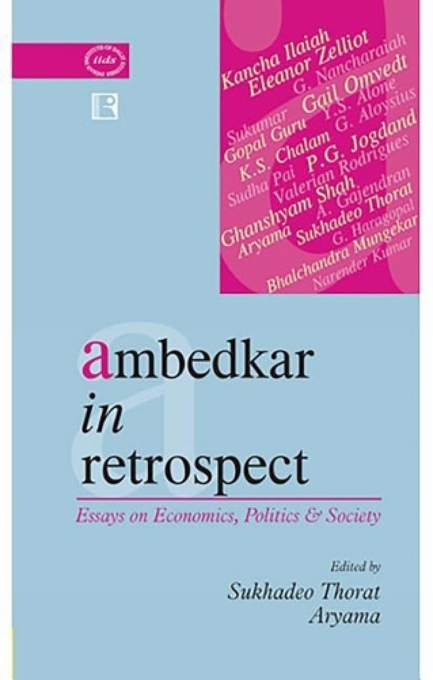 Ambedkar in Retrospect: Essays on Economics, Politics & Society: Essays on Economics, Politics and Society