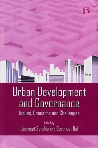 Urban Development and Governance: Issues, Concerns and Challenges