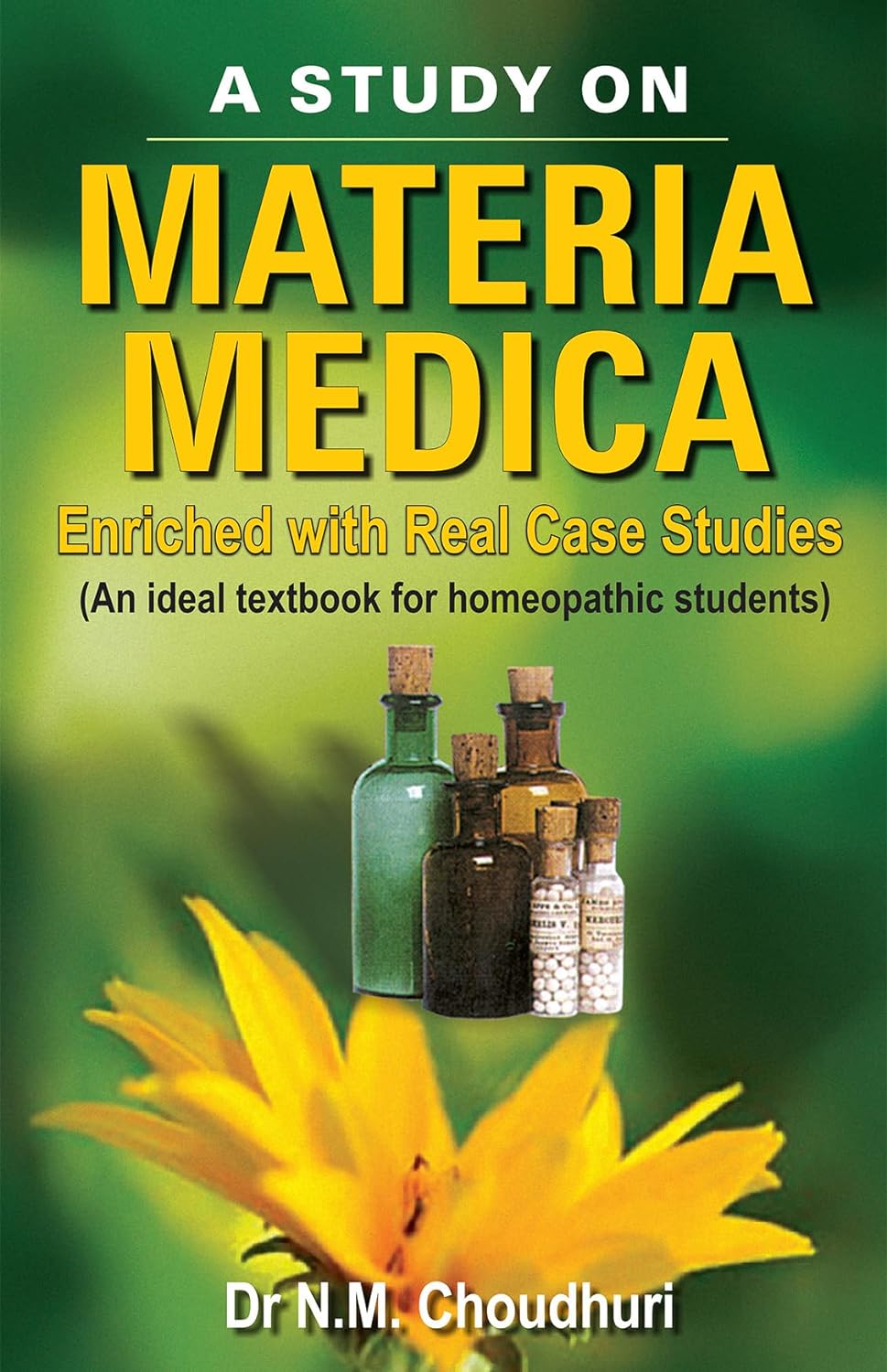 A Study on Materia Medica - Enriched with Real Case Studies