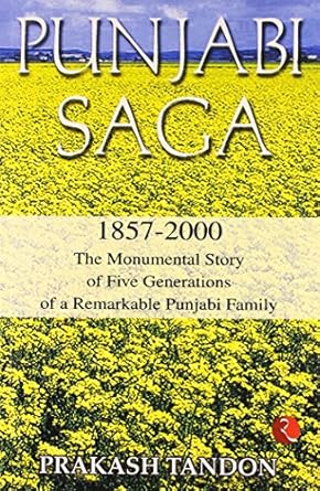 Punjabi Saga 1857-2000: Monumental Story of Five Generations of a Remarkable Punjabi Family