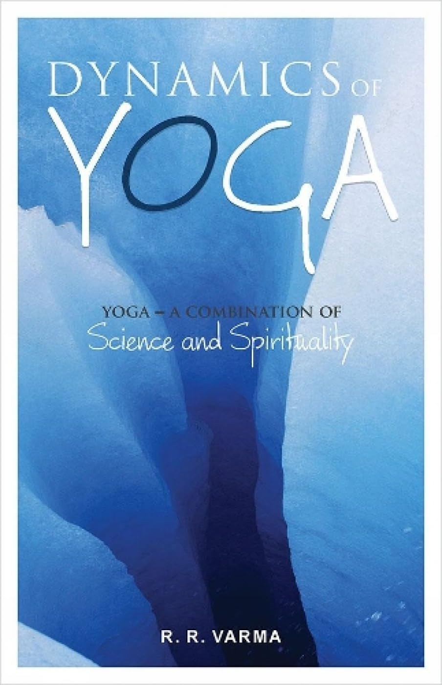 Dynamics Of Yoga: A Combination Science And Spirituality