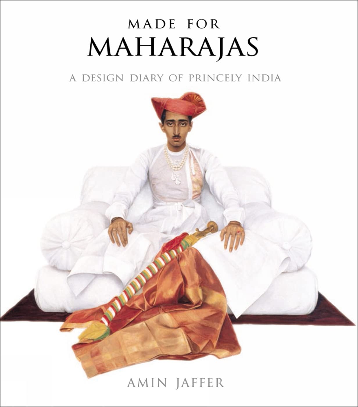 Made for Maharajas: A Design Diary of Princely India