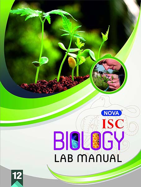 Nova ISC Laboratory Manual in Biology CLASS 12