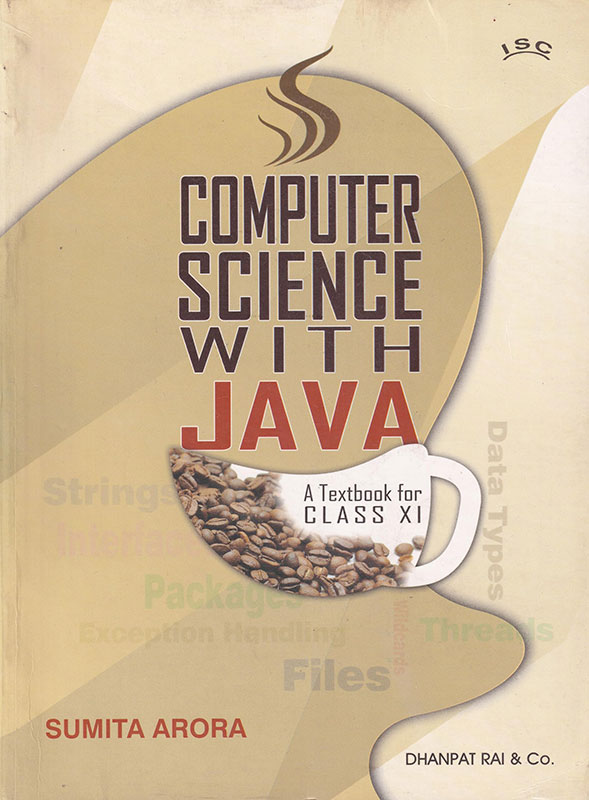 A Textbook of Computer Science with Java for Class 11 (Examination 2022-2023)