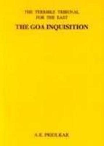 The Goa Inquisition: Being a Quatercentenary Commemoration Study of the Inquisition in India, 2nd Reprint