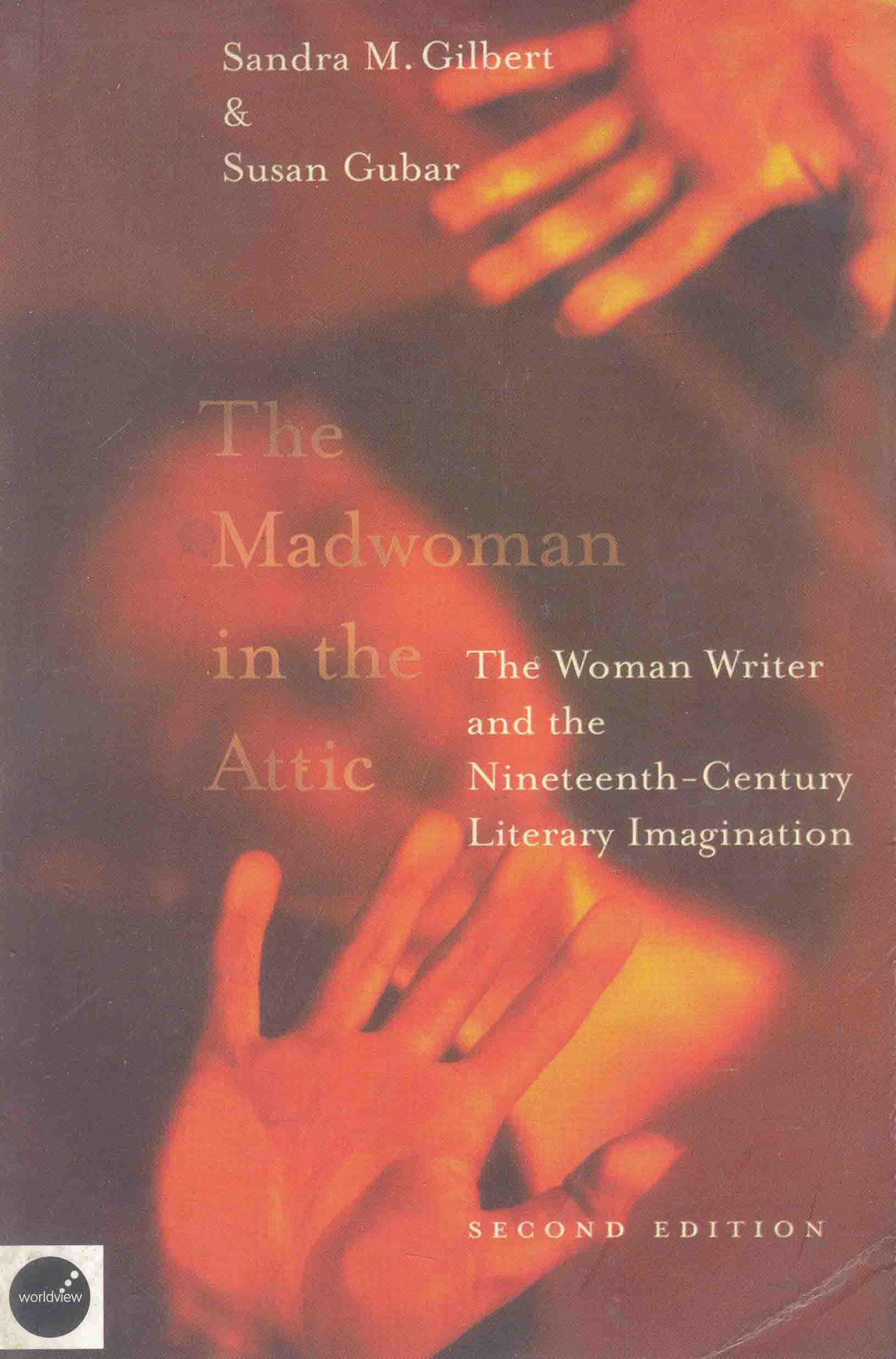 The Madwoman in the Attic (Worldview Critical Editions)