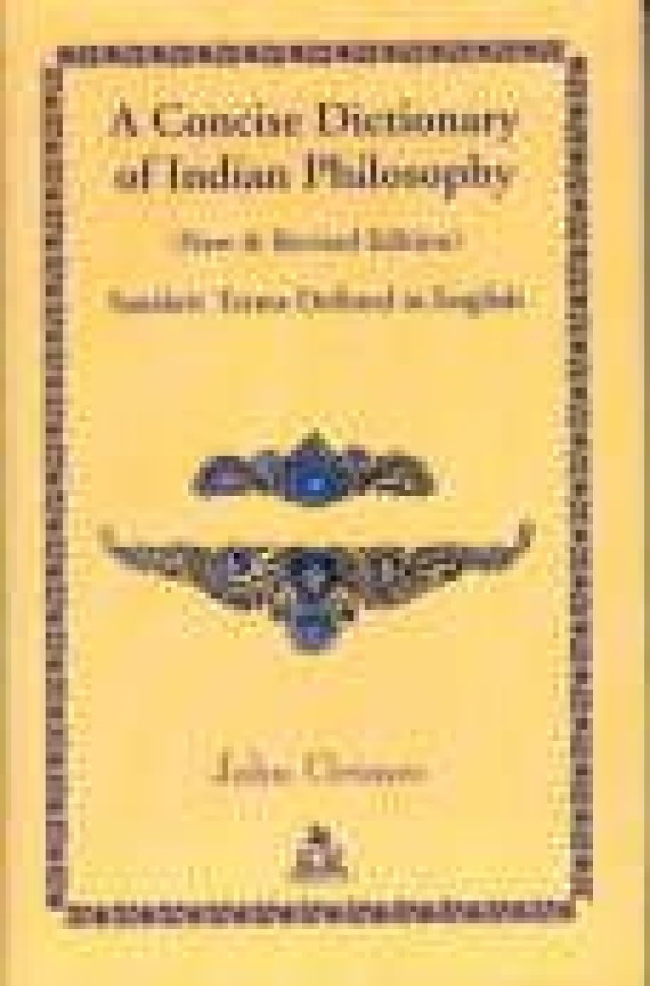 A Concise Dictionary of Indian Philosophy: Sanskrit Terms Defined in Englsih