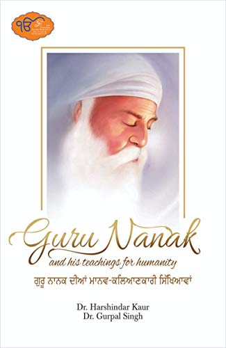 Guru Nanak And His Teachings For Humanity