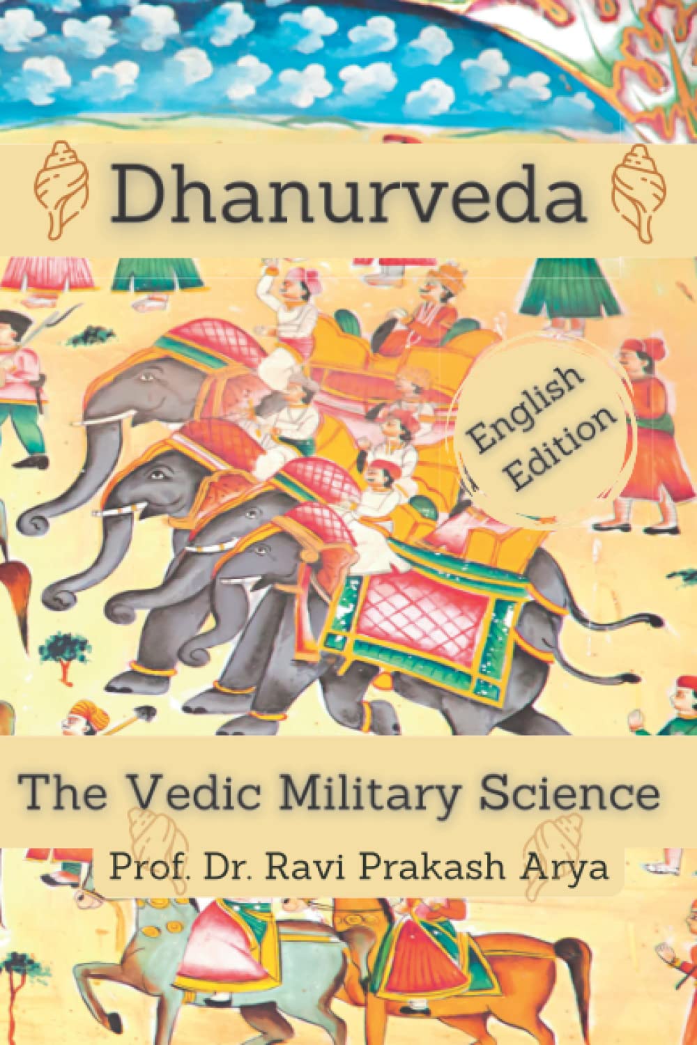 Dhanurveda: The Vedic Military Science