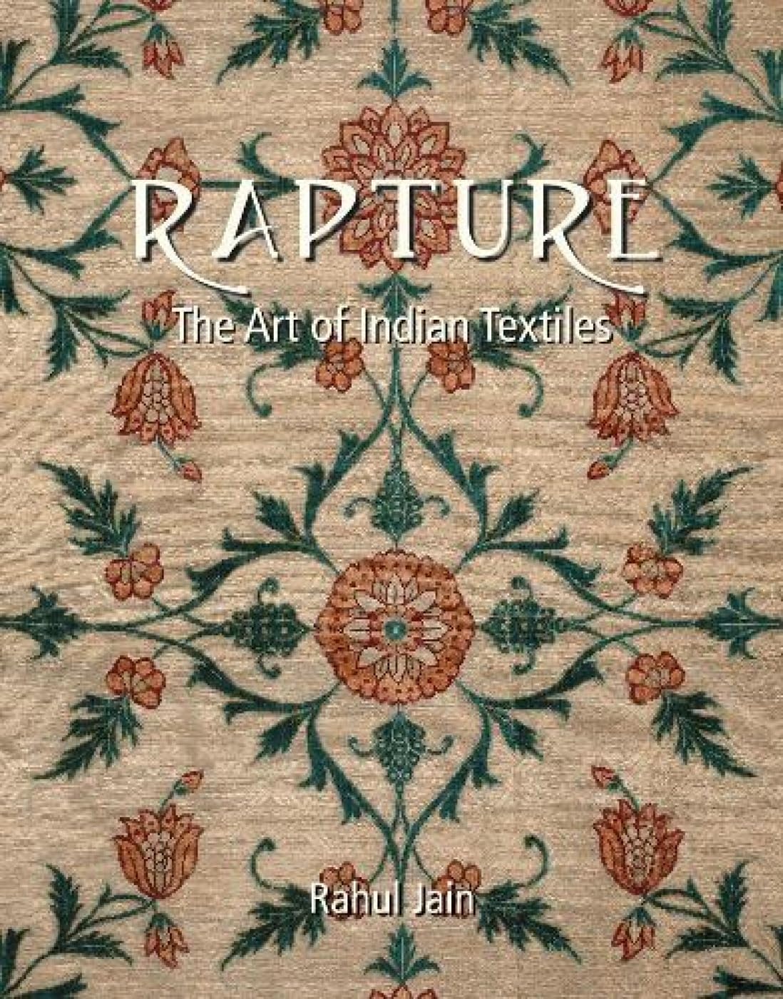 Rapture: The Art of Indian Textiles